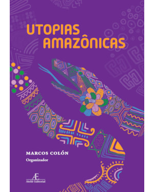 UTOPIAS AMAZÔNICAS