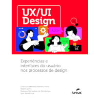 UX/UI DESIGN: EXPERIÊNCIAS E INTERFACES DO USUÁRIO NOS PROCESSOS DE DESIGN