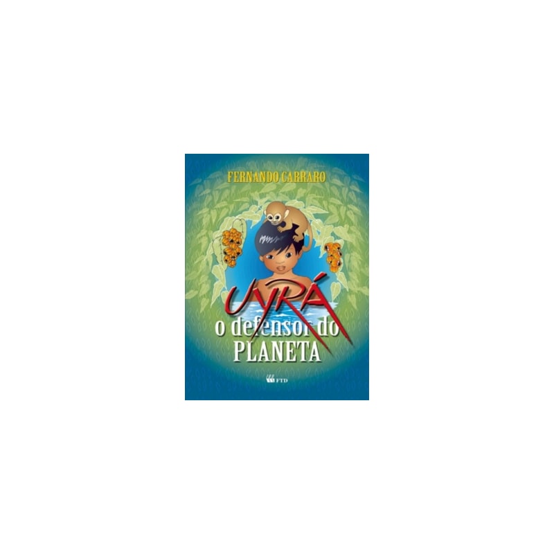 UYRÁ: O DEFENSOR DO PLANETA