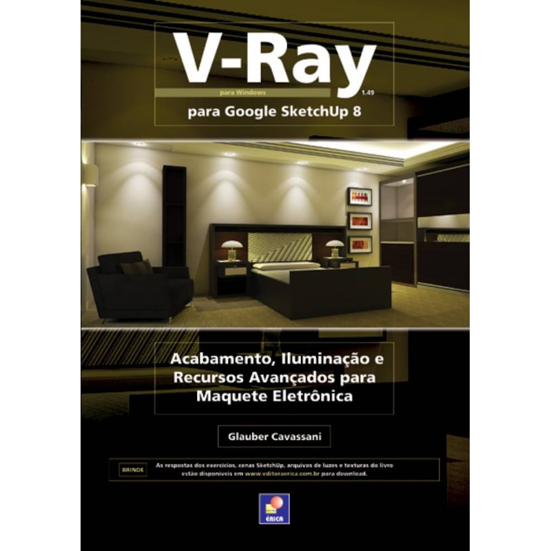 V-RAY PARA GOOGLE SKETCHUP 8: ACABAMENTO, ILUMINAÇÃO E RECURSOS AVANÇADOS PARA MAQUETE ELETRÔNICA