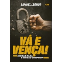 VÁ E VENÇA: MISSÃO DADA É MISSÃO CUMPRIDA
