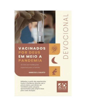 VACINADOS POR DEUS EM MEIO À PANDEMIA: 40 DIAS DE MEDITAÇÕES ESPECIAIS PARA A FAMÍLIA