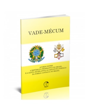 VADE MECUM - ACORDO ENTRE A REPUBLICA FEDERATIVA DO BRASIL E A SANTA SE - 1ª