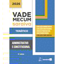 VADE MECUM ADMINISTRATIVO E CONSTITUCIONAL -TEMÁTICO - 11ª EDIÇÃO 2026