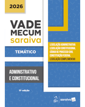 VADE MECUM ADMINISTRATIVO E CONSTITUCIONAL -TEMÁTICO - 11ª EDIÇÃO 2026
