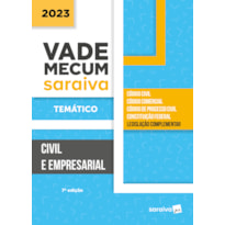 VADE MECUM CIVIL E EMPRESARIAL - TEMÁTICO - 7ª EDIÇÃO 2023