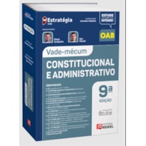 VADE-MÉCUM CONSTITUCIONAL E ADMINISTRATIVO - ESTRATÉGIA - 9ª EDIÇÃO