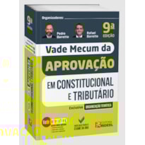 VADE MECUM DA APROVAÇÃO EM: CONSTITUCIONAL E TRIBUTÁRIO - 9ª EDIÇÃO
