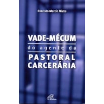VADE-MÉCUM DO AGENTE DA PASTORAL CARCERÁRIA