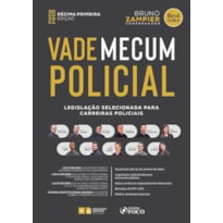 VADE MECUM POLICIAL - LEGISLAÇÃO SELECIONADA PARA CARREIRAS POLICIAIS - 11 ª ED - 2022