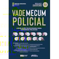 VADE MECUM POLICIAL - LEGISLAÇÃO SELECIONADA PARA CARREIRAS POLICIAIS - 12 ª ED - 2022