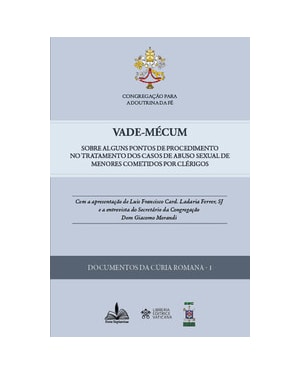 Vade-mécum: sobre alguns pontos de procedimento no tratamento dos casos de abuso sexual de menores cometidos por clérigos