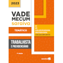 VADE MECUM TRABALHISTA - TEMÁTICO - 7ª EDIÇÃO 2023