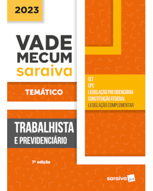 VADE MECUM TRABALHISTA - TEMÁTICO - 7ª EDIÇÃO 2023
