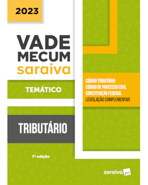 VADE MECUM TRIBUTÁRIO - TEMÁTICO - 7ª EDIÇÃO 2023
