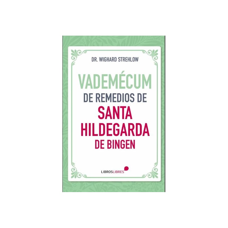 VADEMECUM DE REMEDIOS DE SANTA HILDEGARDA DE BINGEN