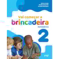 Vai começar a brincadeira Matemática - Vol. 2: conjunto
