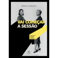 VAI COMEÇAR A SESSÃO: ENSAIOS SOBRE CINEMA