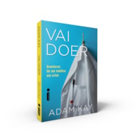 VAI DOER: AVENTURAS DE UM MÉDICO EM CRISE