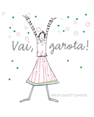 VAI, GAROTA!