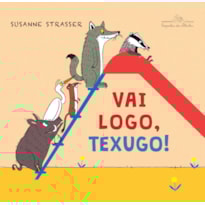 VAI LOGO, TEXUGO!