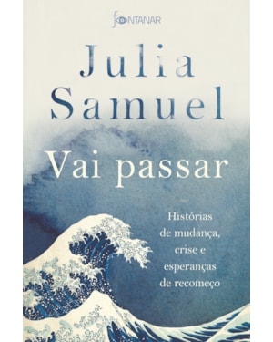 VAI PASSAR: HISTÓRIAS DE MUDANÇA, CRISE E ESPERANÇAS DE RECOMEÇO