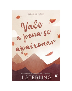 VALE A PENA SE APAIXONAR (SUGAR MOUNTAIN LIVRO 1)