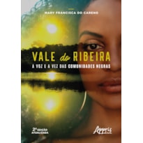 VALE DO RIBEIRA: A VOZ E A VEZ DAS COMUNIDADES NEGRAS