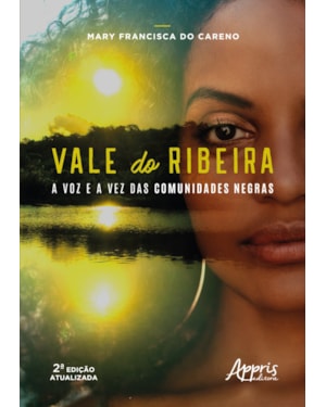 VALE DO RIBEIRA: A VOZ E A VEZ DAS COMUNIDADES NEGRAS