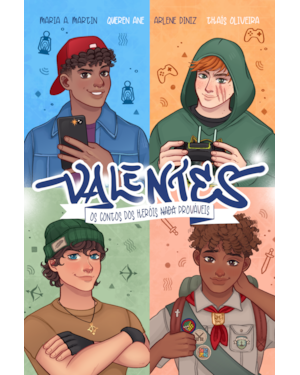 VALENTES - RELEITURAS MODERNAS DE HISTÓRIAS CLÁSSICAS, COM CARTELA DE CARDS, PINTURA TRILATERAL E ILUSTRAÇÕES INTERNAS COLORIDAS: OS CONTOS DOS HERÓIS NADA PROVÁVEIS