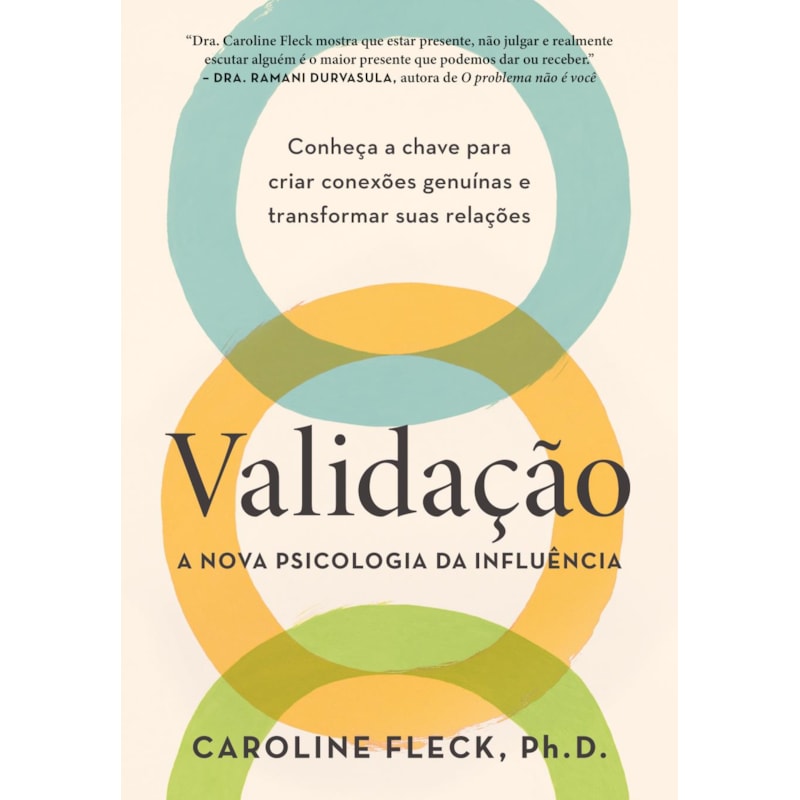 VALIDAÇÃO: A NOVA PSICOLOGIA DA INFLUÊNCIA: CONHEÇA A CHAVE PARA CRIAR CONEXÕES GENUÍNAS E TRANSFORMAR SUAS RELAÇÕES