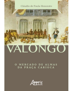 VALONGO: O MERCADO DE ALMAS DA PRAÇA CARIOCA