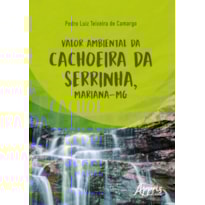 VALOR AMBIENTAL DA CACHOEIRA DA SERRINHA, MARIANA-MG