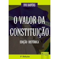 VALOR DA CONSTITUIÇÃO, O - EDIÇÃO HISTÓRICA