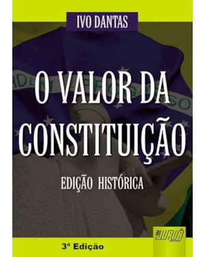 VALOR DA CONSTITUIÇÃO, O - EDIÇÃO HISTÓRICA