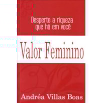 VALOR FEMININO VALOR FEMININO