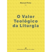 VALOR TEOLÓGICO DA LITURGIA, O