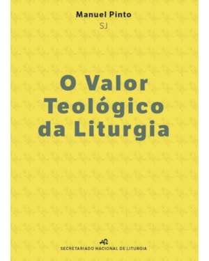 VALOR TEOLÓGICO DA LITURGIA, O