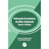 VALORAÇÃO ECONÔMICA DO MEIO AMBIENTE TEORIA E PRÁTICA