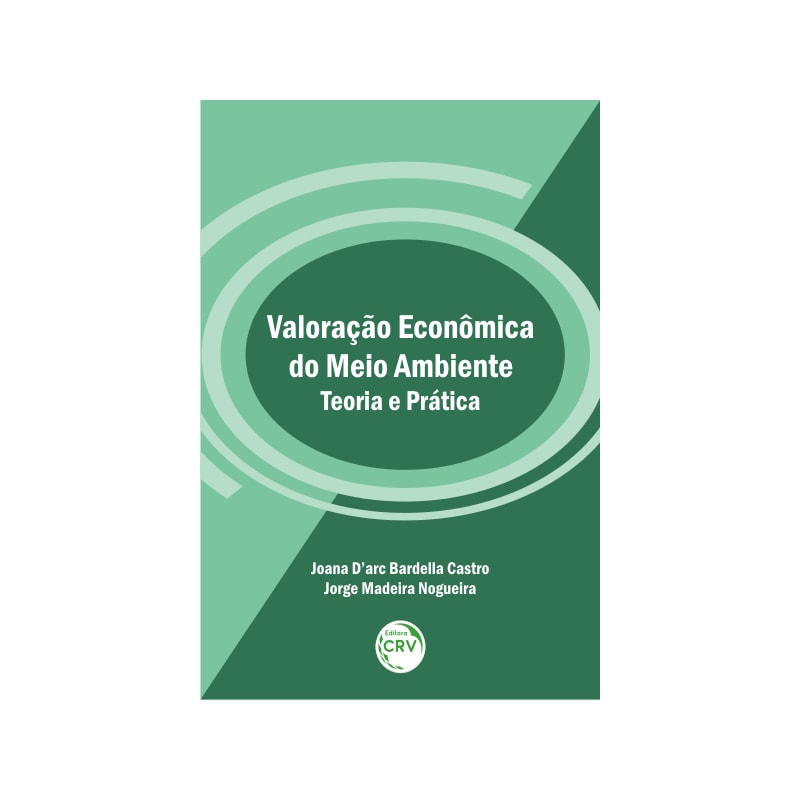 VALORAÇÃO ECONÔMICA DO MEIO AMBIENTE TEORIA E PRÁTICA