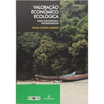 VALORACAO ECONOMICO ECOLOGICA: BASES CONCEITUAIS E METODOLOGICAS
