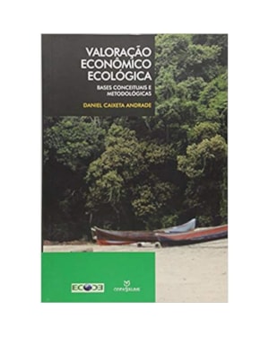 VALORACAO ECONOMICO ECOLOGICA: BASES CONCEITUAIS E METODOLOGICAS