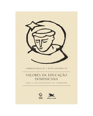 VALORES DA EDUCAÇÃO DOMINICANA - PARA O USO INTELIGENTE DA LIBERDADE