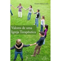 VALORES DE UMA IGREJA TERAPEUTICA - 1
