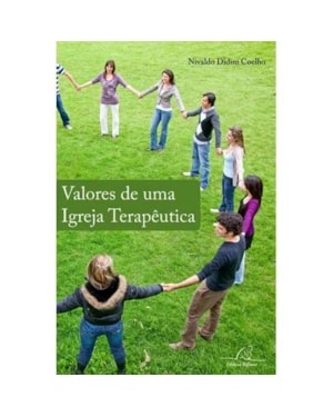 VALORES DE UMA IGREJA TERAPEUTICA - 1