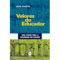 VALORES DO EDUCADOR: UMA PONTE PARA A SOCIEDADE DO FUTURO