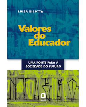 VALORES DO EDUCADOR: UMA PONTE PARA A SOCIEDADE DO FUTURO