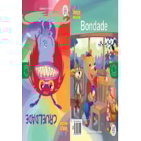 VALORES & OPOSTOS : BONDADE / CRUELDADE
