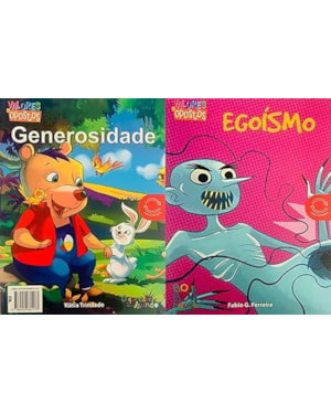 VALORES & OPOSTOS : GENEROSIDADE / EGOISMO