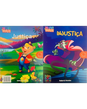 VALORES & OPOSTOS: JUSTIÇA / INJUSTIÇA